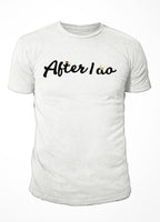 After I do - Unisex White T-shirt